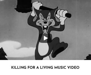 Killing for a Living Music Video